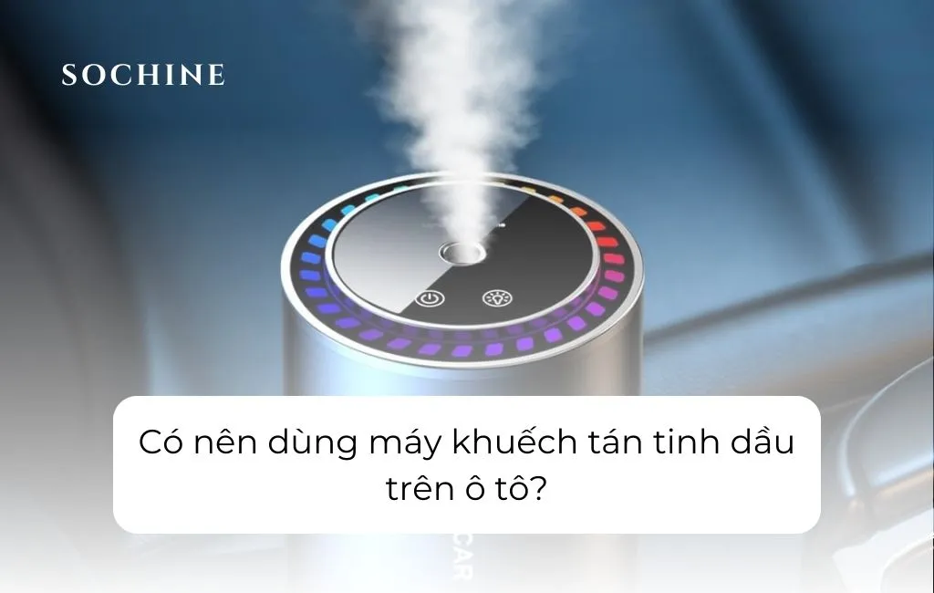 Có nên sử dụng máy khuếch tán tinh dầu trên ô tô không