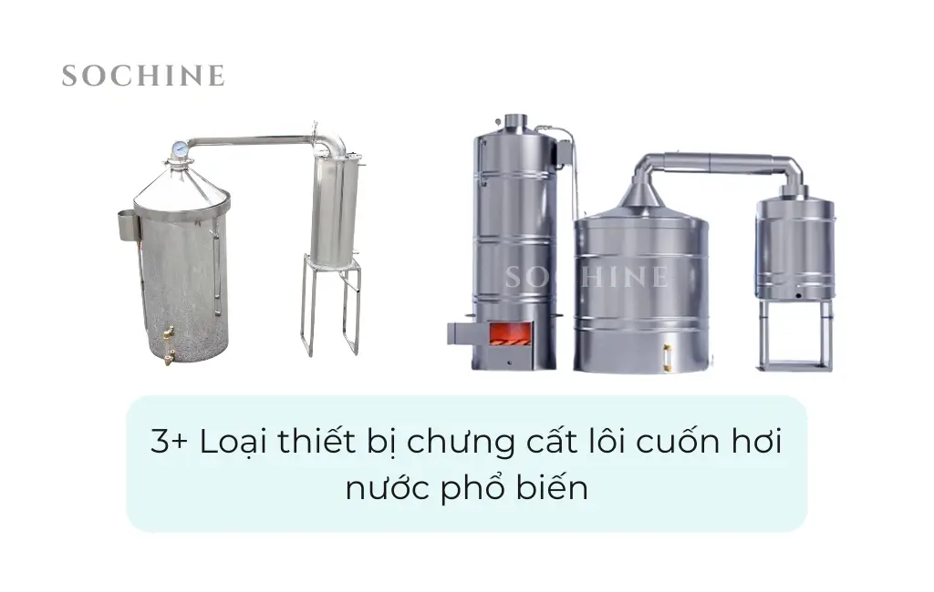 3+ Loại thiết bị chưng cất lôi cuốn hơi nước phổ biến