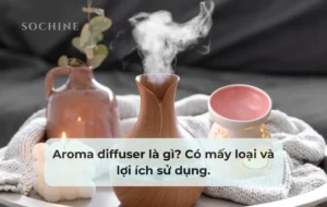 Aroma diffuser là gì?