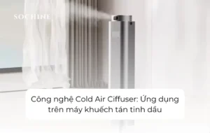 Công nghệ Cold Air Ciffuser Ứng dụng trên máy khuếch tán tinh dầu